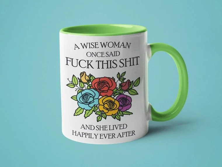 sock for timeless touch-  A Wise Woman Once Said Fuck This Shit Mug