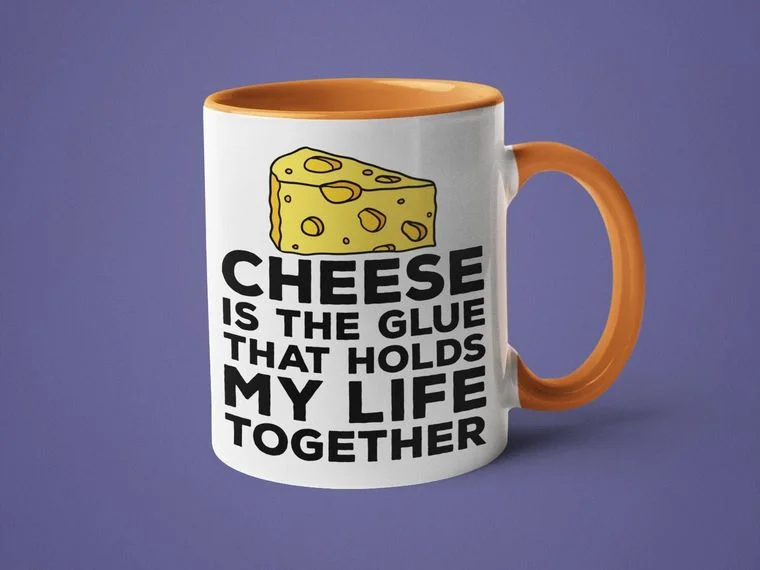 sock with clean design-  Cheese is the Glue That Holds My Life Together Mug